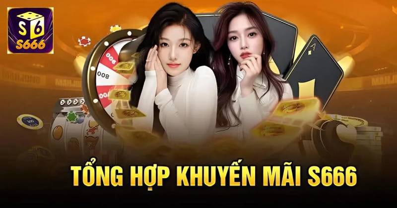 S666 - link S666 không thể truy cập - đăng nhập S666 tại designparkway.eu.com 14 Khuyen Mai S666 – Tong Hop Uu Dai Moi Nhat Danh Cho Thanh Vien